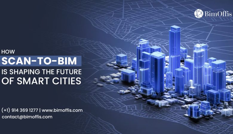 How is Scan-to-BIM shaping the future of smart cities? 