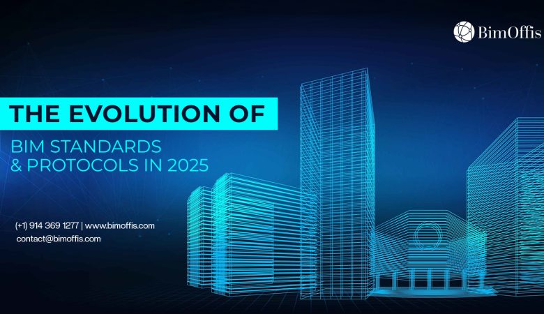 The Evolution of BIM Standards and Protocols in 2025