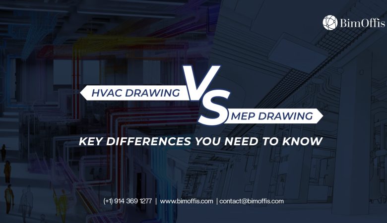 MEP vs. HVAC Drawings: Key Differences You Need to Know