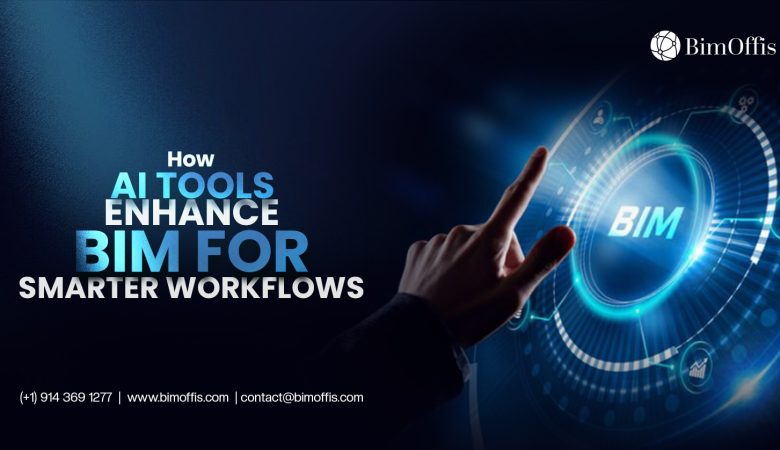 How AI Tools Enhance BIM for Smarter Workflows