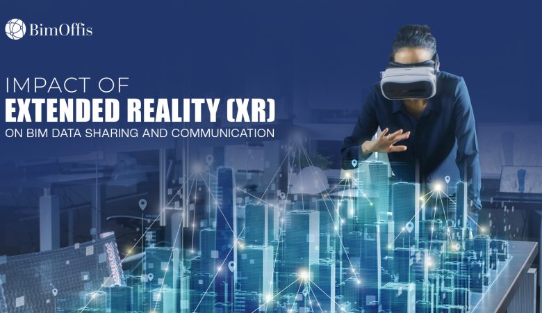 Impact of Extended Reality (XR) on BIM Data Sharing and Communication