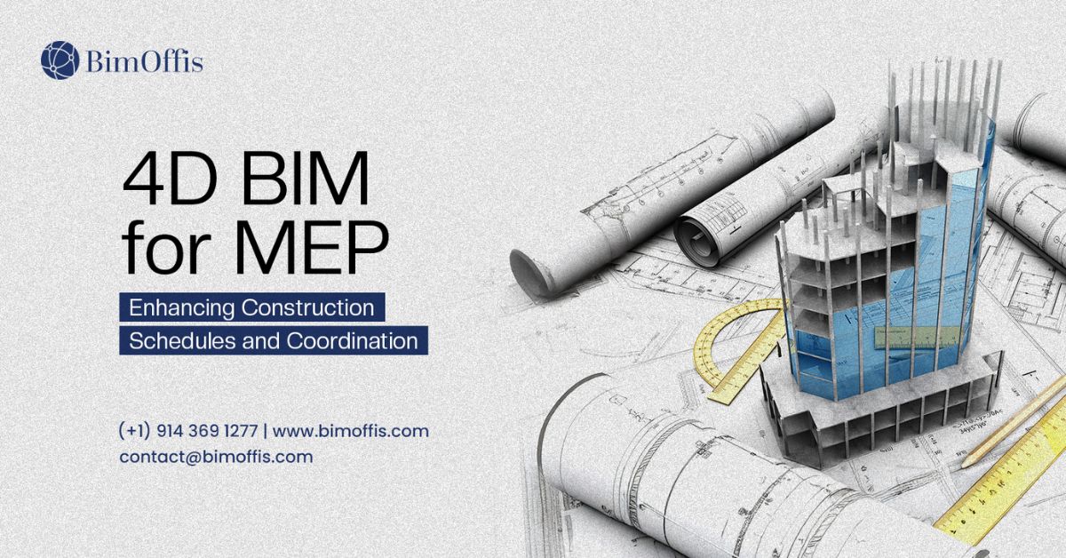 4d Bim For MEP Enhancing Construction Schedules Coordination